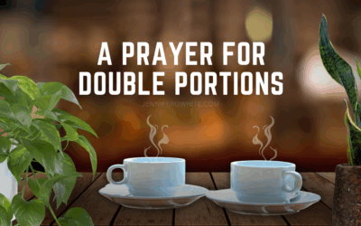 Are You Praying for Double Portions from God?